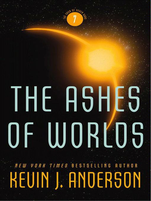 Title details for The Ashes of Worlds by Kevin J. Anderson - Available